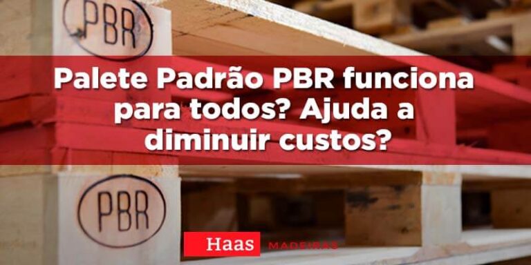 Palete Padrão Pbr Funciona Para Todos Ajuda A Diminuir Custos Haas